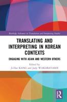 Translating and Interpreting in Korean Contexts: Engaging with Asian and Western Others