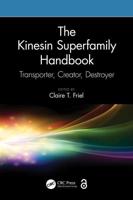 The Kinesin Superfamily Handbook: Transporter, Creator, Destroyer