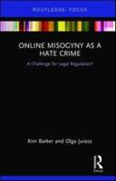 Online Misogyny as Hate Crime: A Challenge for Legal Regulation?