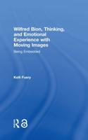 Wilfred Bion, Thinking, and Emotional Experience With Moving Images