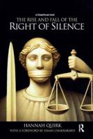 The Rise and Fall of the Right of Silence