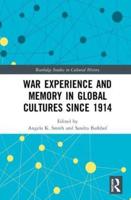 War Experience and Memory in Global Cultures Since 1914