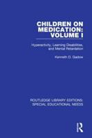Children on Medication. Volume I Hyperactivity, Learning Disabilities, and Mental Retardation