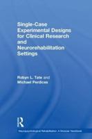 Single-Case Experimental Designs for Clinical Research and Neurorehabilitation Settings: Planning, Conduct, Analysis and Reporting