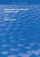 Absorption and Utilization of Amino Acids. Volume I