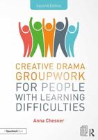 Creative Drama Groupwork for People With Learning Disabilities