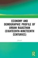 Economy and Demographic Profile of Urban Rajasthan (Eighteenth-Nineteenth Centuries)