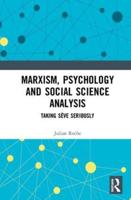 Marxism, Psychology and Social Science Analysis: Taking Sève Seriously