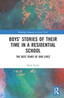 Boys' Stories of Their Time in a Residential School: 'The Best Years of Our Lives'