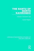 The Bantu of North Kavirondo. Volume 2 Economic Life