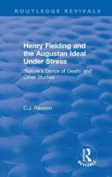 Routledge Revivals: Henry Fielding and the Augustan Ideal Under Stress (1972) : 'Nature's Dance of Death' and Other Studies