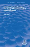 An Inquiry Into The Principles And Policy Of The Goverment Of The United States