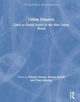 Urban Empires: Cities as Global Rulers in the New Urban World