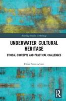 Underwater Cultural Heritage: Ethical concepts and practical challenges