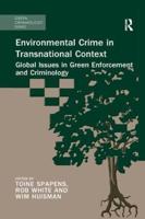 Environmental Crime in Transnational Context: Global Issues in Green Enforcement and Criminology