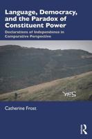 Language, Democracy, and the Paradox of Constituent Power: Declarations of Independence in Comparative Perspective