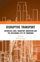 Disruptive Transport: Driverless Cars, Transport Innovation and the Sustainable City of Tomorrow