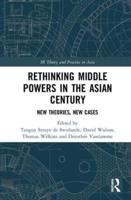 Rethinking Middle Powers in the Asian Century: New Theories, New Cases