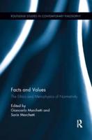 Facts and Values: The Ethics and Metaphysics of Normativity