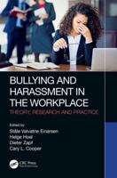 Bullying and Harassment in the Workplace : Theory, Research and Practice
