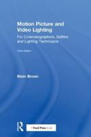 Motion Picture and Video Lighting for Cinematographers, Gaffers and Lighting Technicians