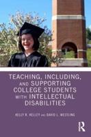 Teaching, Including, and Supporting College Students with Intellectual Disabilities