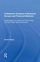 A Weberian Analysis of Business Groups and Financial Markets