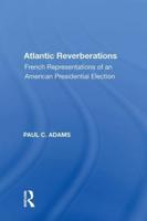 Atlantic Reverberations: French Representations of an American Presidential Election