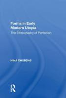 Forms in Early Modern Utopia: The Ethnography of Perfection