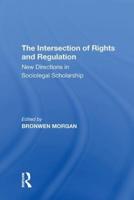 The Intersection of Rights and Regulation: New Directions in Sociolegal Scholarship