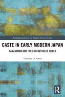 Caste in Early Modern Japan: Danzaemon and the Edo Outcaste Order