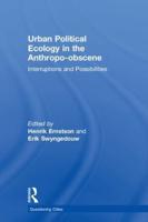 Urban Political Ecology in the Anthropo-obscene: Interruptions and Possibilities