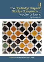 The Routledge Hispanic Studies Companion to Medieval Iberia: Unity in Diversity