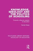 Knowledge, Ideology and the Politics of Schooling