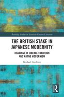 The British Stake In Japanese Modernity: Readings in Liberal Tradition and Native Modernism