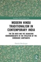 Modern Hindu Traditionalism in Contemporary India: The Śrī Maṭh and the Jagadguru Rāmānandācārya in the Evolution of the Rāmānandī Sampradāya