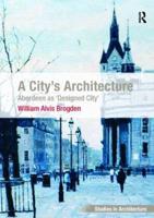 A City's Architecture: Aberdeen as 'Designed City'