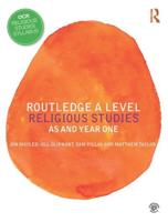 Routledge A Level Religious Studies. AS and Year One