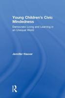 Young Children's Civic Mindedness: Democratic Living and Learning in an Unequal World