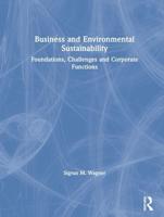 Business and Environmental Sustainability : Foundations, Challenges and Corporate Functions