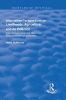 Alternative Perspectives on Livelihoods, Agriculture and Air Pollution