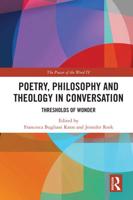 Poetry, Philosophy and Theology in Conversation: Thresholds of Wonder: The Power of the Word IV