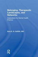 Belonging, Therapeutic Landscapes and Networks