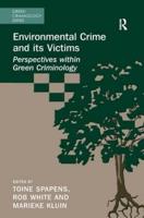 Environmental Crime and its Victims: Perspectives within Green Criminology