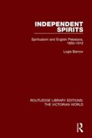 Independent Spirits: Spiritualism and English Plebeians, 1850-1910