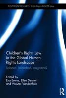 Children's Rights Law in the Global Human Rights Landscape: Isolation, inspiration, integration?