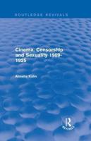 Cinema, Censorship and Sexuality 1909-1925