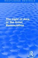 The Light of Asia, or, The Great Renunciation (Mahâbhinishkramana)