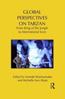Global Perspectives on Tarzan: From King of the Jungle to International Icon