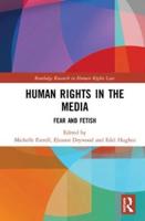 Human Rights in the Media: Fear and Fetish